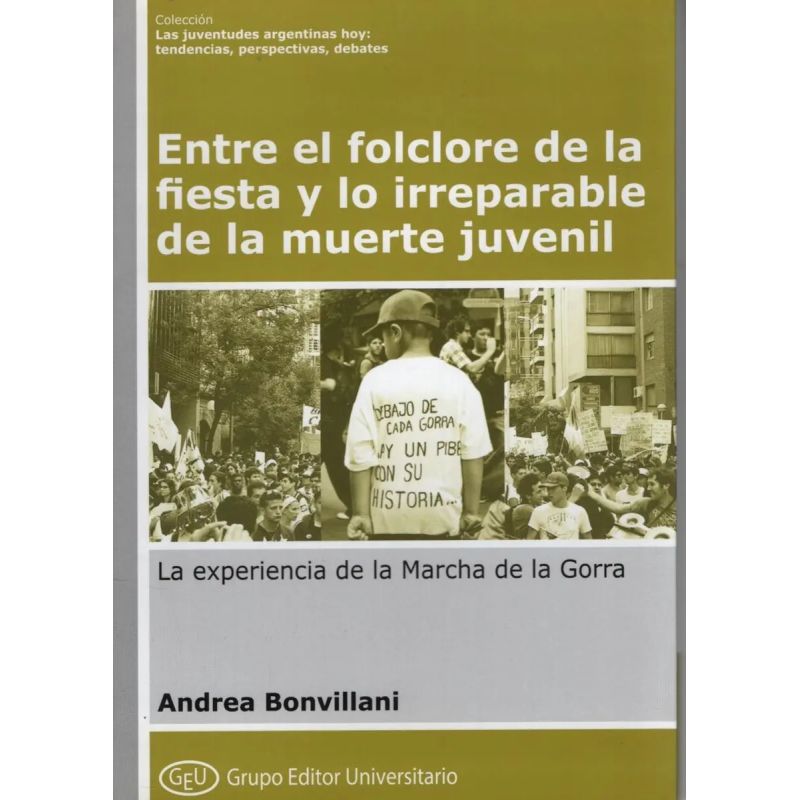 ENTRE EL FOLKLORE DE LA FIESTA Y LO IRREPARABLE DE LA MUERTE JUVENIL - GEU - COL. JUVENTUDES - 19 (Nuevo)