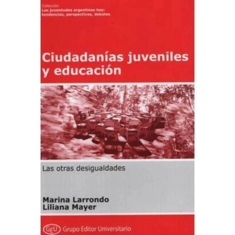 CIUDADANIAS JUVENILES Y EDUCACION - LAS OTRAS DESIGUALDADES (Nuevo)