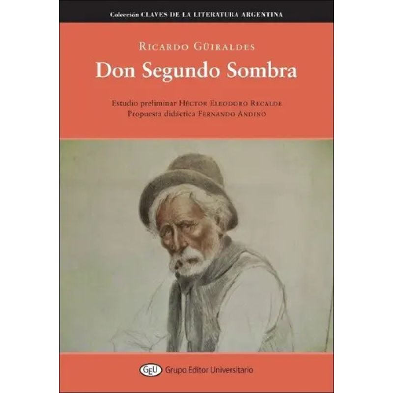 DON SEGUNDO SOMBRA - CLAVES DE LA LITERATURA ARGENTINA (Nuevo)