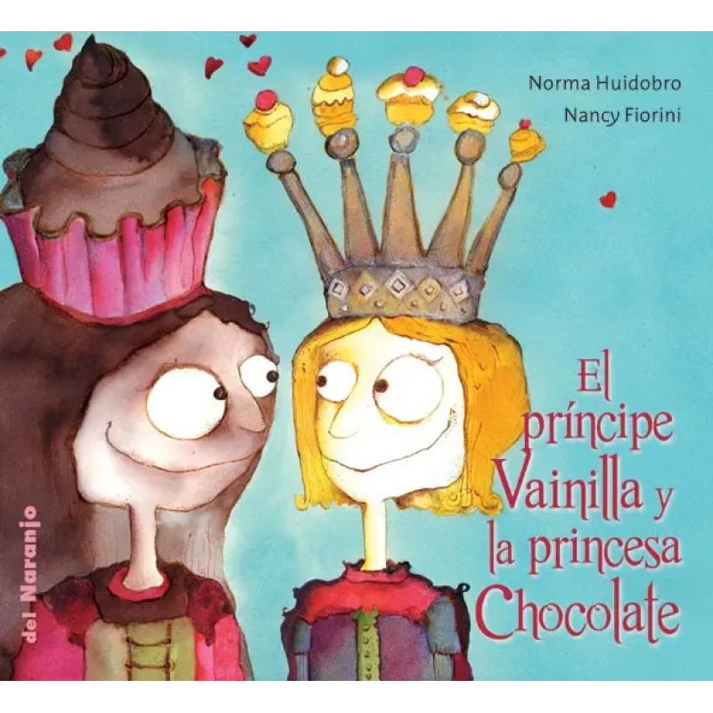 PRINCIPE VAINILLA Y LA PRINCESA CHOCOLATE, LA - LUNA DE AZAFRAN (Nuevo)