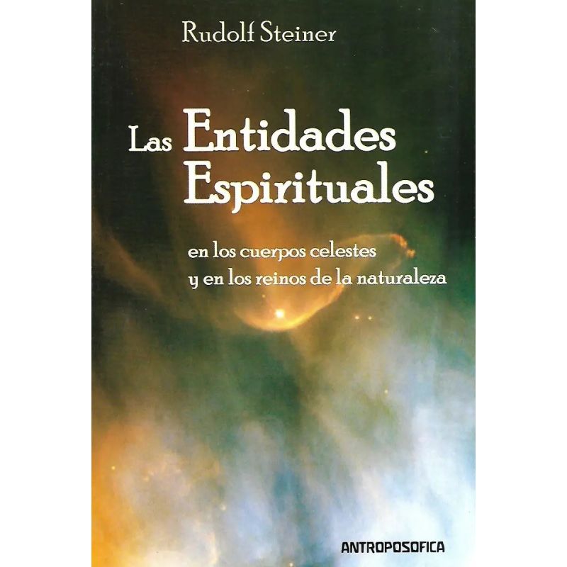 ENTIDADES ESPIRITUALES EN LOS CUERPOS CELESTES Y EN LOS REINOS DE LA NATURALEZA, LAS (Nuevo)