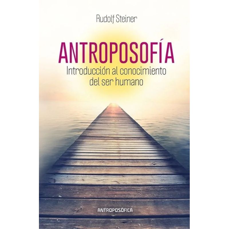 ANTROPOSOFIA. INTRODUCCION AL CONOCIMIENTO DEL SER HUMANO (Nuevo) - Miniatura 2