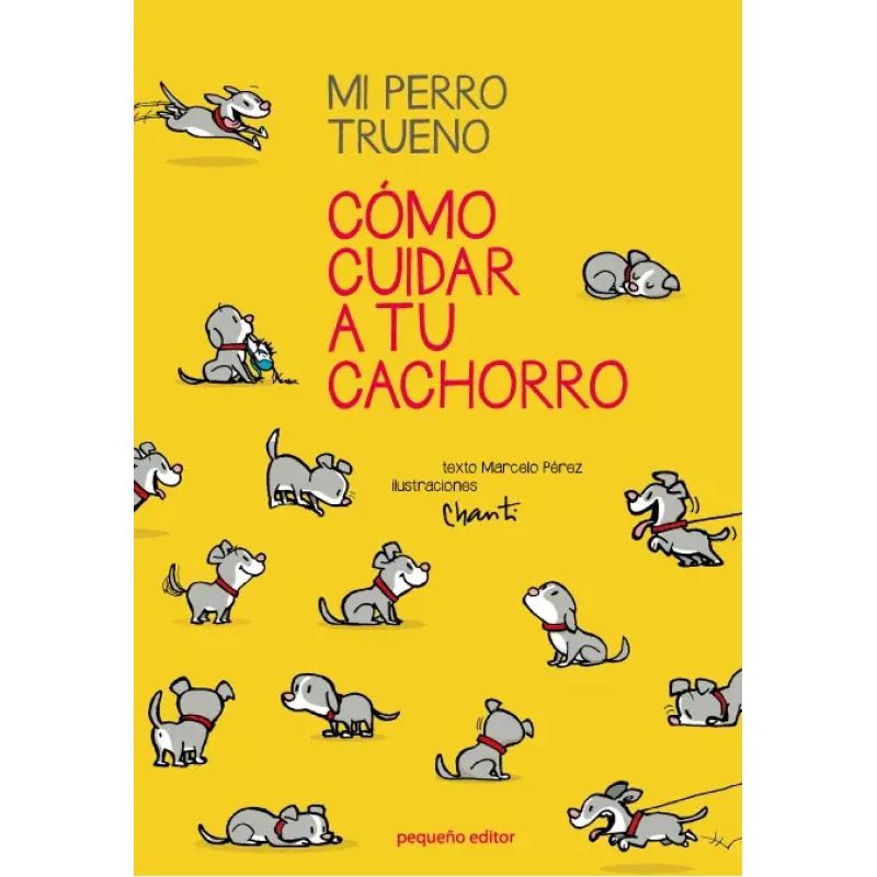 MI PERRO TRUENO: COMO CUIDAR A TU CACHORRO (Nuevo)