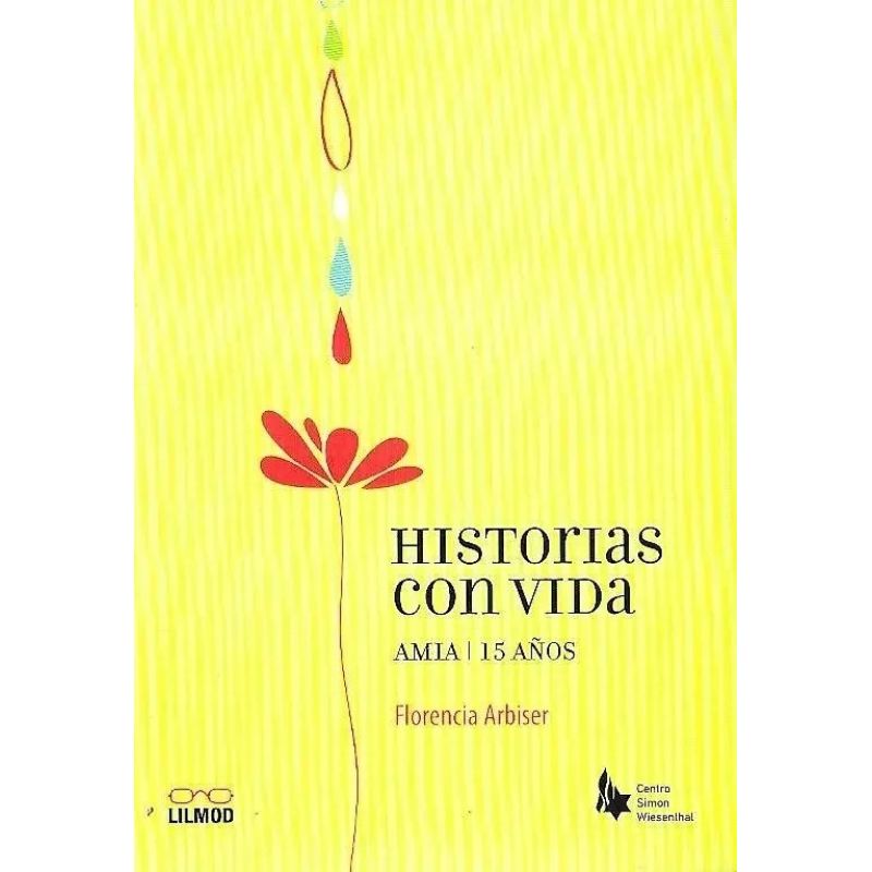HISTORIAS CON VIDA - AMIA 15 AÑOS DESPUES (Nuevo)