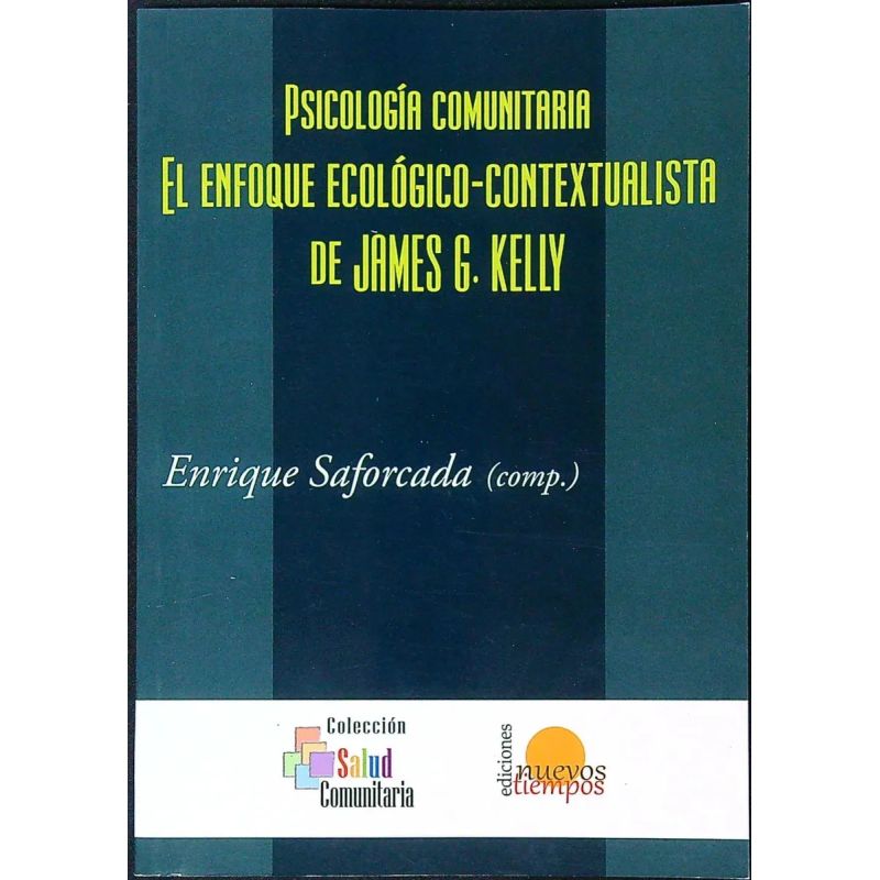 PSICOLOGIA COMUNITARIA - EL ENFOQUE ECOLOGICO-CONTEXTUALISTA DE JAMES G. KELLY (Nuevo)