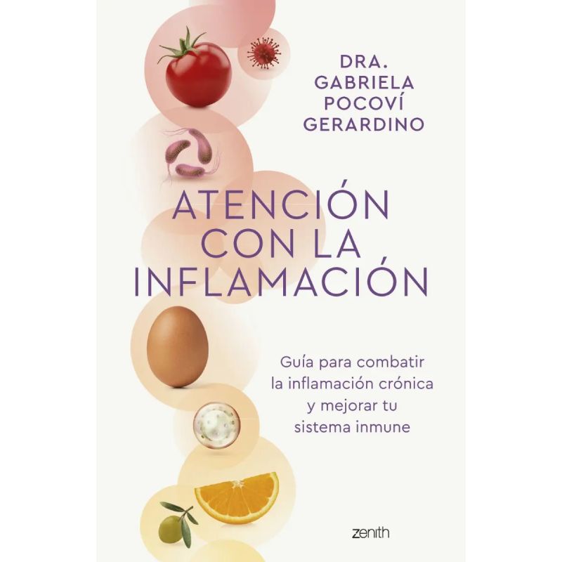 ATENCION CON LA INFLAMACION - GUIA PARA COMBATIR LA INFLAMACION CRONICA Y MEJORAR TU SISTEMA INMUNE (Nuevo)