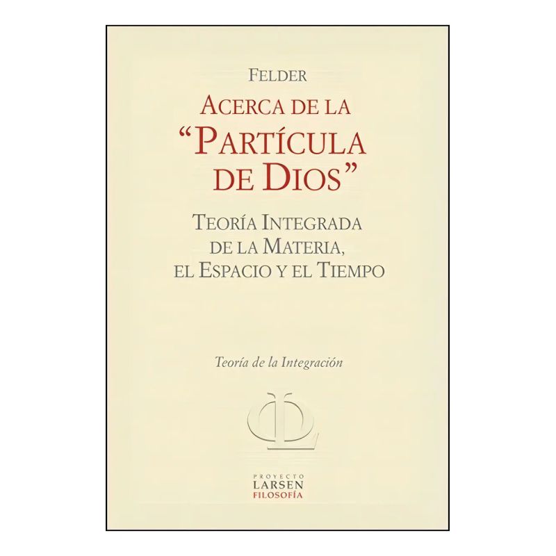 ACERCA DE LA PARTICULA DE DIOS - LARSEN (Nuevo)