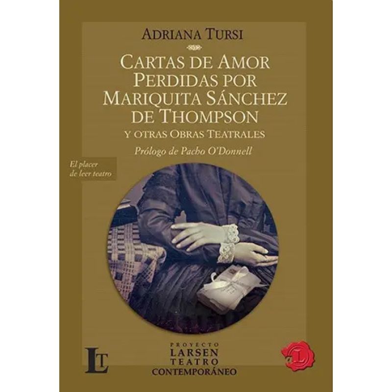CARTAS DE AMOR PERDIDAS POR MARIQUITA SANCHEZ DE THOMPSON Y OTRAS OBRAS TEATRALES (Nuevo)
