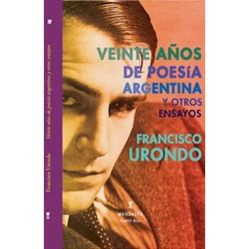 VEINTE AÑOS DE POESIA ARGENTINA Y OTROS ENSAYOS (Nuevo)