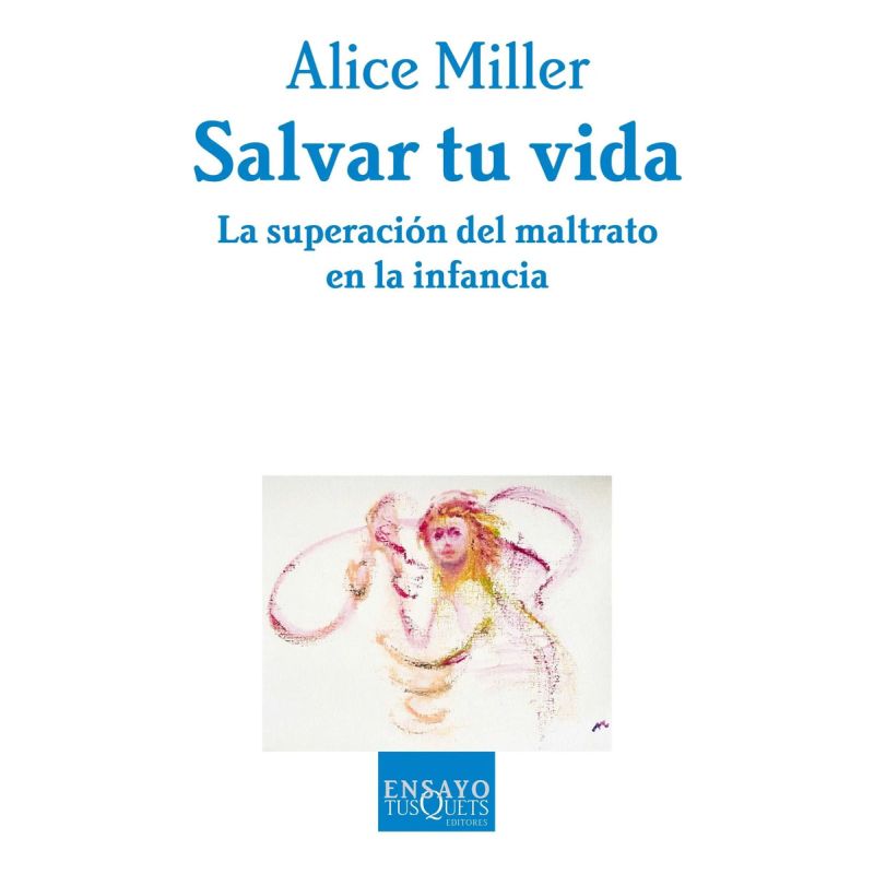 SALVAR TU VIDA:LA SUPERACION DEL MALTRATO EN LA INFANCIA (Nuevo)