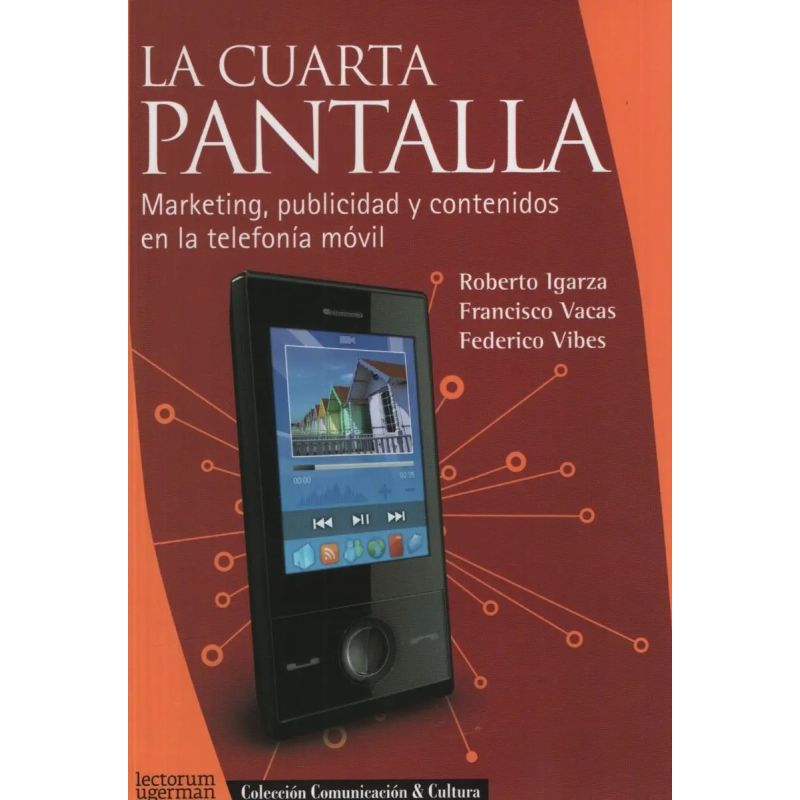 CUARTA PANTALLA,LA:MARKETING,PUBLICIDAD Y CONTENIDOS EN LA TELE (Nuevo)