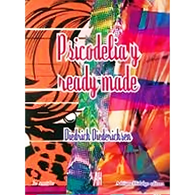 PSICODELIA Y READY-MADE 2/ED. (Nuevo)