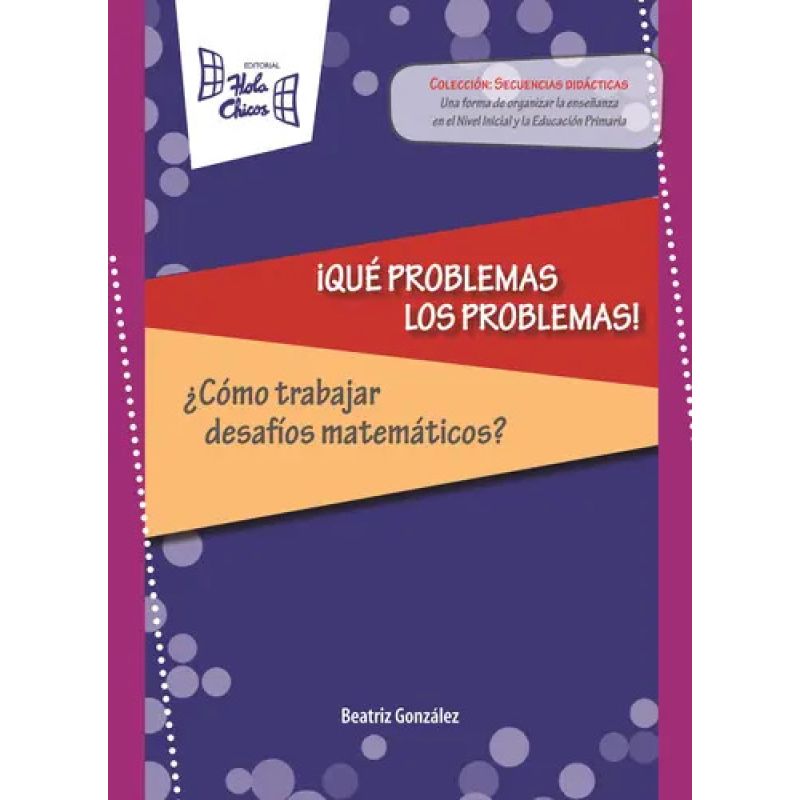 QUE PROBLEMAS LOS PROBLEMAS! - SECUENCIAS DIDACTICAS (Nuevo)