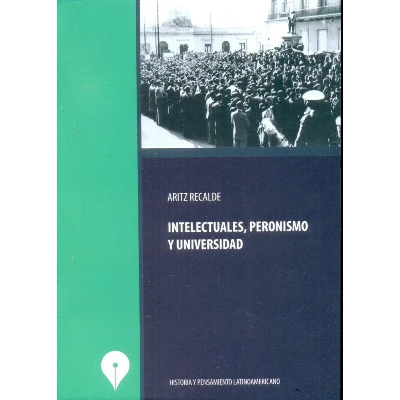 INTELECTUALES, PERONISMO Y UNIVERSIDAD (Nuevo)