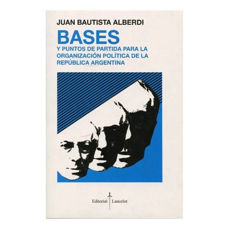 BASES Y PUNTOS DE PARTIDA PARA LA ORGANIZACION POLITICA DE LA REPUBLICA ARGENTINA (Nuevo) - Miniatura 2