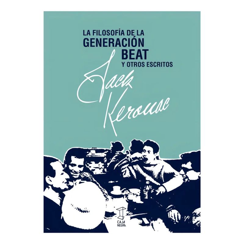 FILOSOFIA DE LA GENERACION BEAT Y OTROS ESCRITOS, LA (Nuevo)