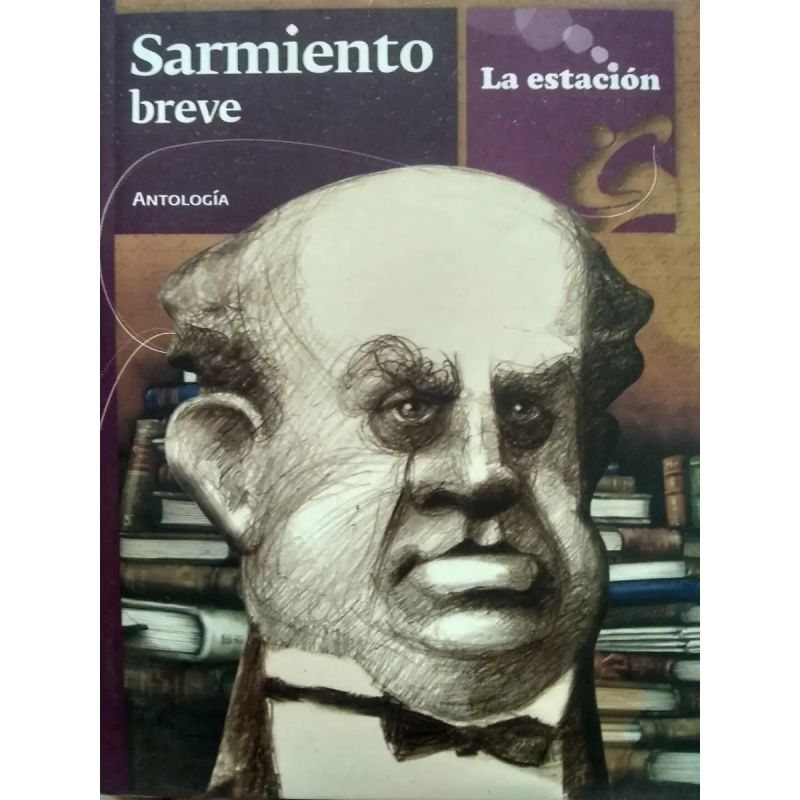 SARMIENTO BREVE ANTOLOGIA - LOS ANOTADORES (Nuevo)