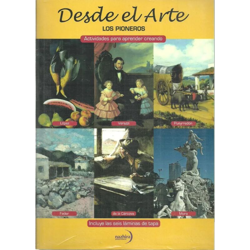 DESDE EL ARTE - LOS PIONEROS - PRIMEROS ARTISTAS PLASTICOS ARGENTINOS (Nuevo)