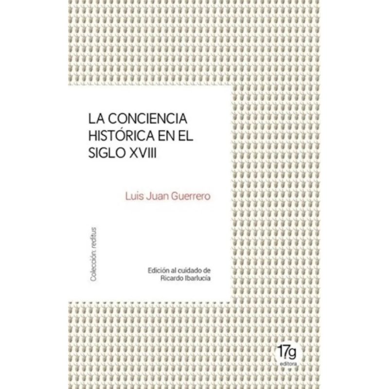 CONCIENCIA HISTORICA EN EL SIGLO XVIII, LA (Nuevo)