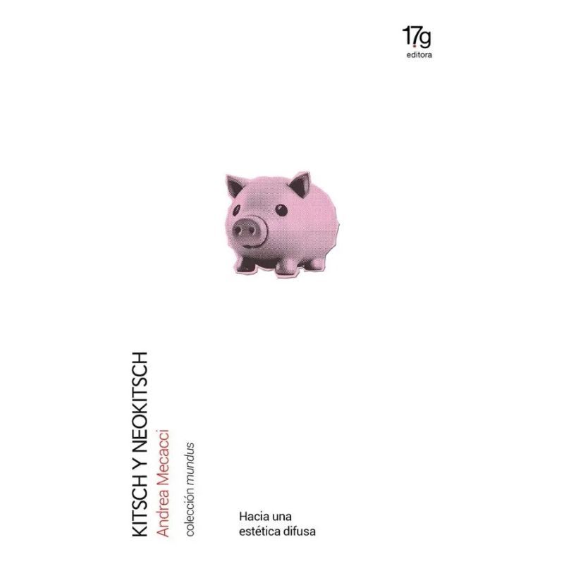 KITSCH Y NEOKITSCH - HACIA UNA ESTETICA DIFUSA (Nuevo)