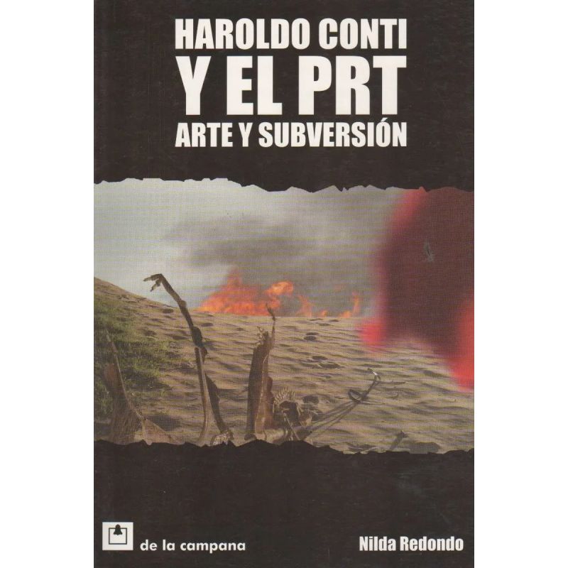 HAROLDO CONTI Y EL PRT - ARTE Y SUBVERSION (Nuevo)