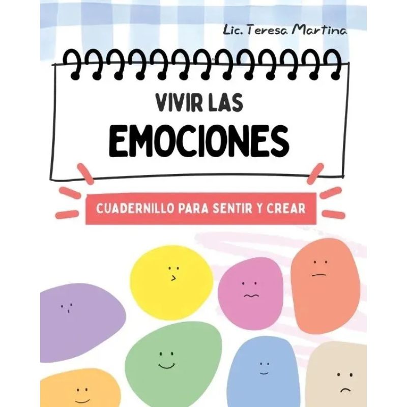VIVIR LAS EMOCIONES - CUADERNILLO PARA SENTIR Y CREAR (Nuevo)