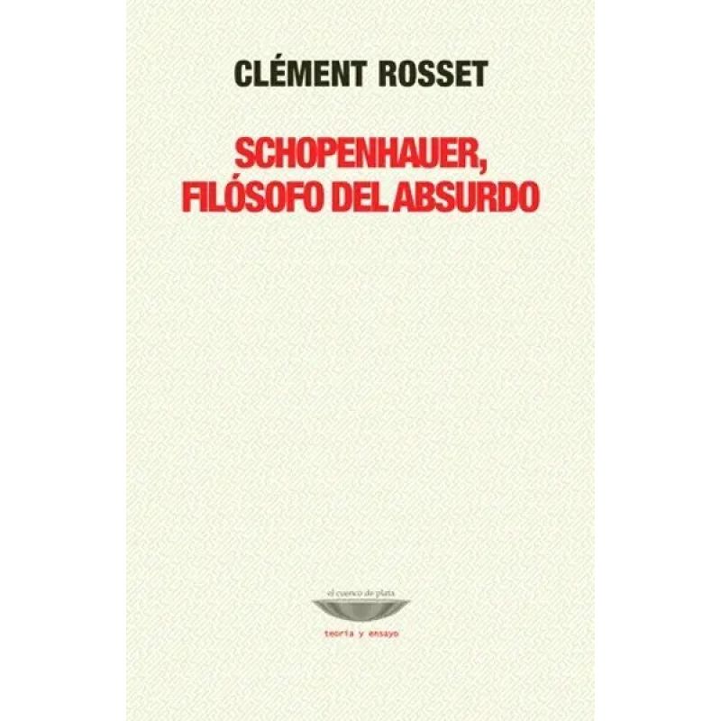 SCHOPENHAUER, FILOSOFO DEL ABSURDO (Nuevo)