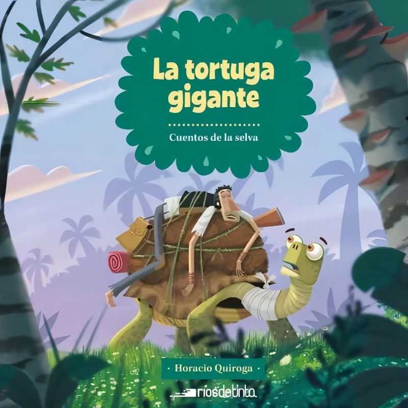 TORTUGA GIGANTE, LA - CUENTOS DE LA SELVA (Nuevo)