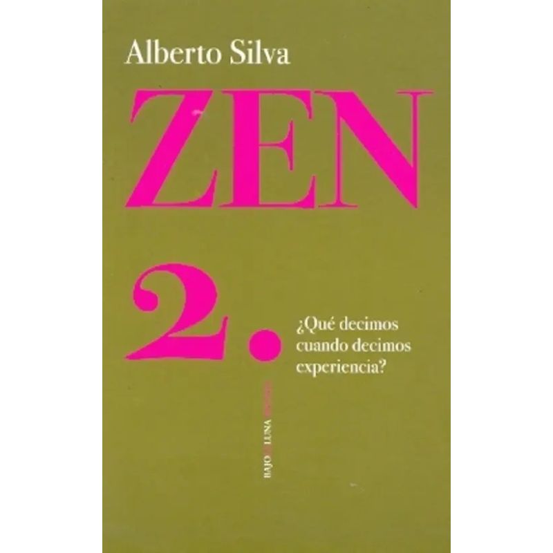 ZEN 2 - QUE DECIMOS CUANDO DECIMOS EXPERIENCIA? (Nuevo)