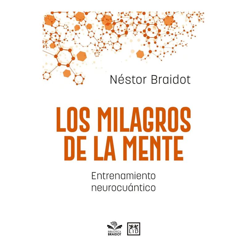 MILAGROS DE LA MENTE, LOS - ENTRENAMIENTO NEUROCUANTICO (Nuevo)