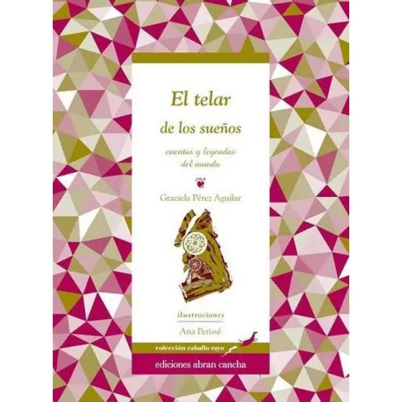 TELAR DE LOS SUEÑOS: CUENTOS Y LEYENDAS DEL MUNDO,EL (Nuevo)