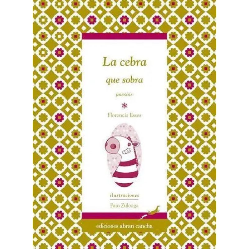 CEBRA QUE SOBRA:POESIAS,LA (Nuevo)