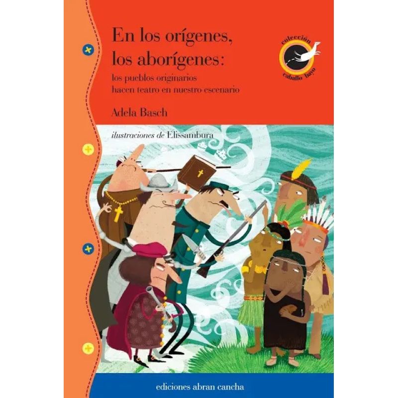EN LOS ORIGENES,LOS ABORIGENES:LOS PUEBLOS ORIGINARIOS HACEN (Nuevo)