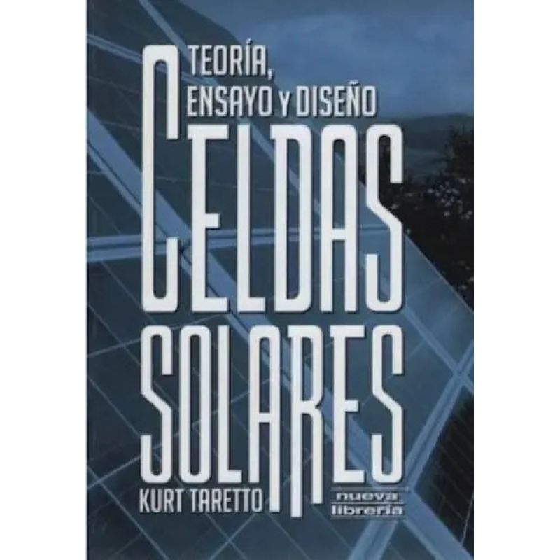 CELDAS SOLARES 2/ED. - TEORIA ENSAYO Y DISEÑO (Nuevo)