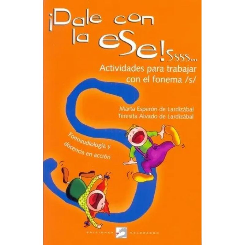 DALE CON LA S - ACTIVIDADES PARA TRABAJAR CON EL FONEMA /S/ (Nuevo)
