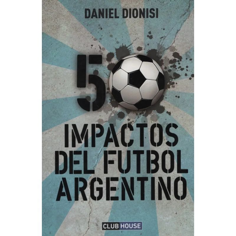 50 IMPACTOS DEL FUTBOL ARGENTINO (Nuevo)