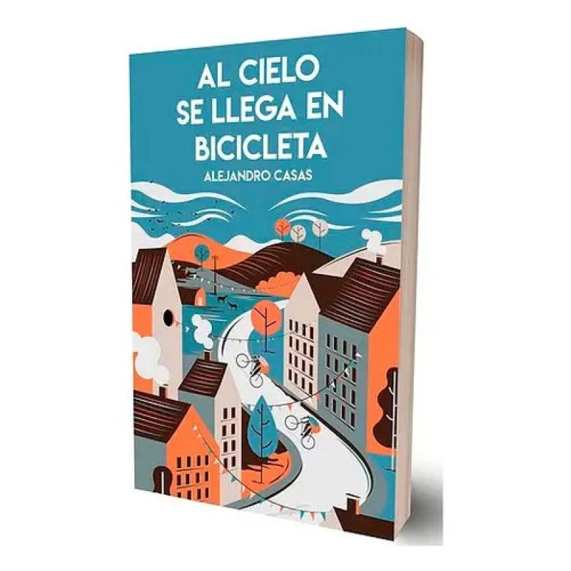 AL CIELO SE LLEGA EN BICICLETA (Nuevo)