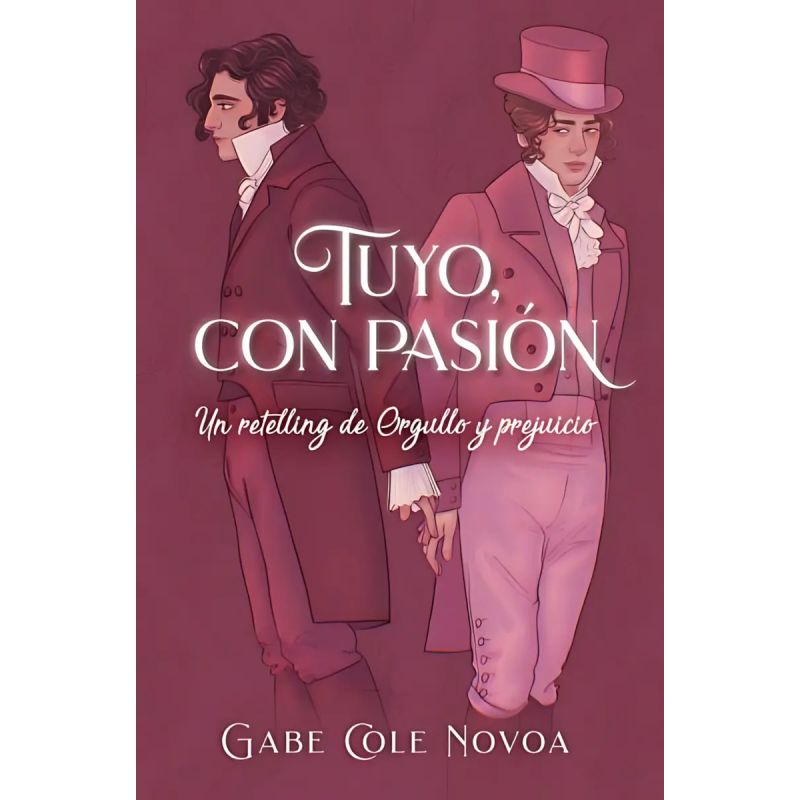 TUYO, CON PASION - UN RETELLING DE ORGULLO Y PREJUICIO (Nuevo)