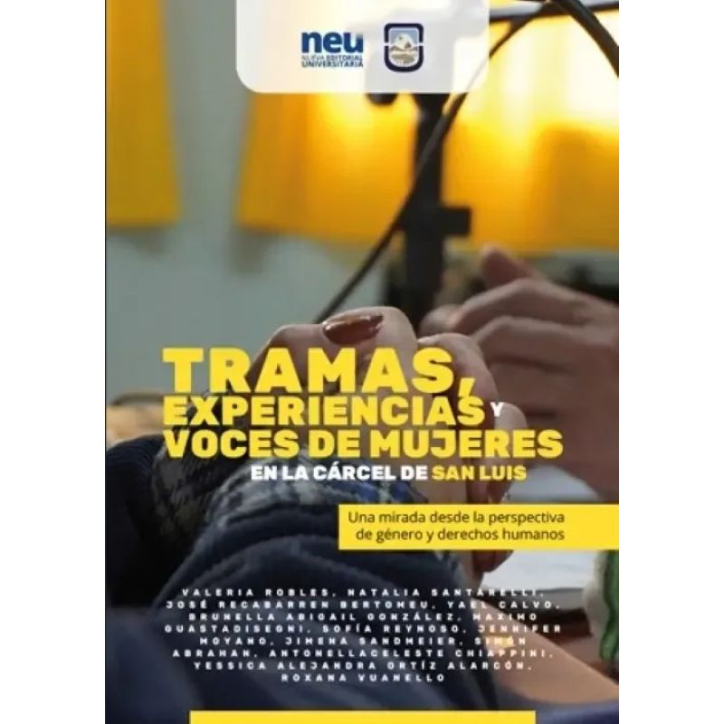 TRAMAS EXPERIENCIA Y VOCES DE MUJERES EN LA CARCEL DE SAN LUIS (Nuevo)