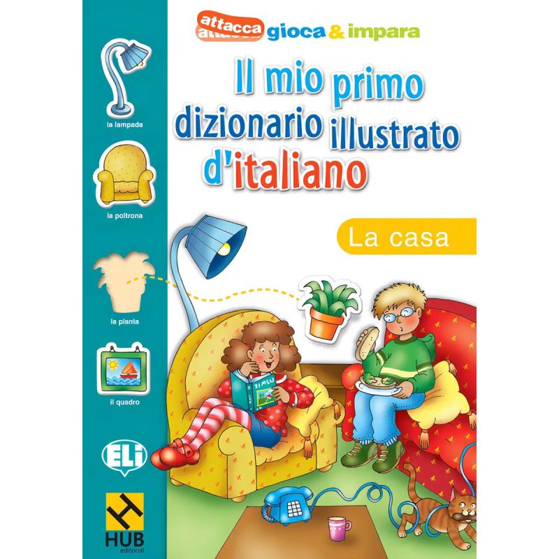 HUB IL MIO PRIMO DIZIONARIO ILLUSTRATO D'ITALIANO:LA CASA (Nuevo)