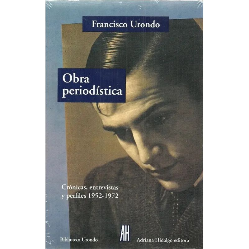 OBRA PERIODISTICA: CRONICAS, ENTREVISTAS Y PERFILES 1952-1972 (Nuevo)