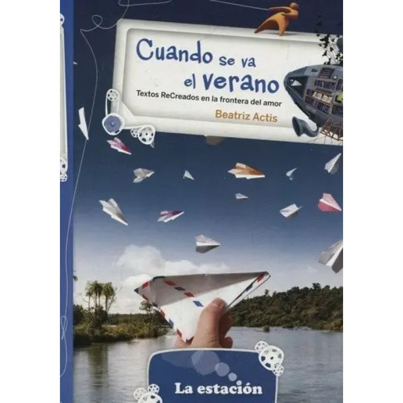 CUANDO SE VA EL VERANO - TEXTOS RECREADOS EN LA FRONTERA DEL AMOR - MHL AZUL (Nuevo)
