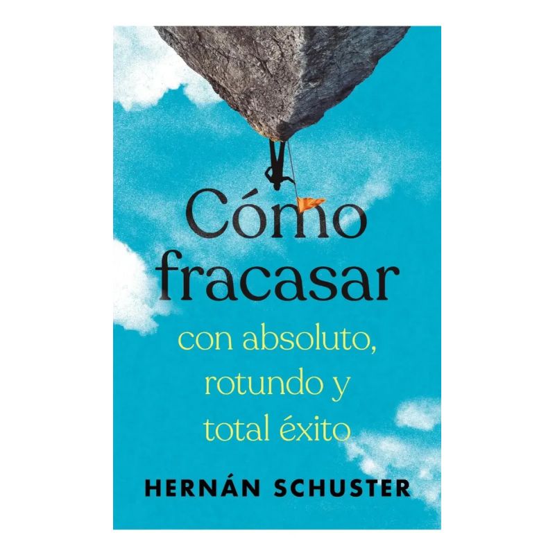 COMO FRACASAR CON ABSOLUTO, ROTUNDO Y TOTAL EXITO (Nuevo) - Miniatura 3