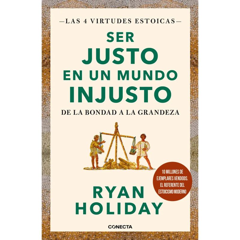 SER JUSTO EN UN MUNDO INJUSTO - LAS 4 VIRTUDES ESTOICAS 3 (Nuevo)