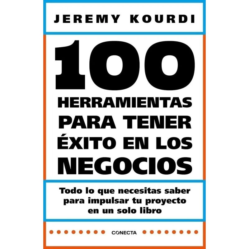 100 HERRAMIENTAS PARA TENER EXITO EN LOS NEGOCIOS (Nuevo)