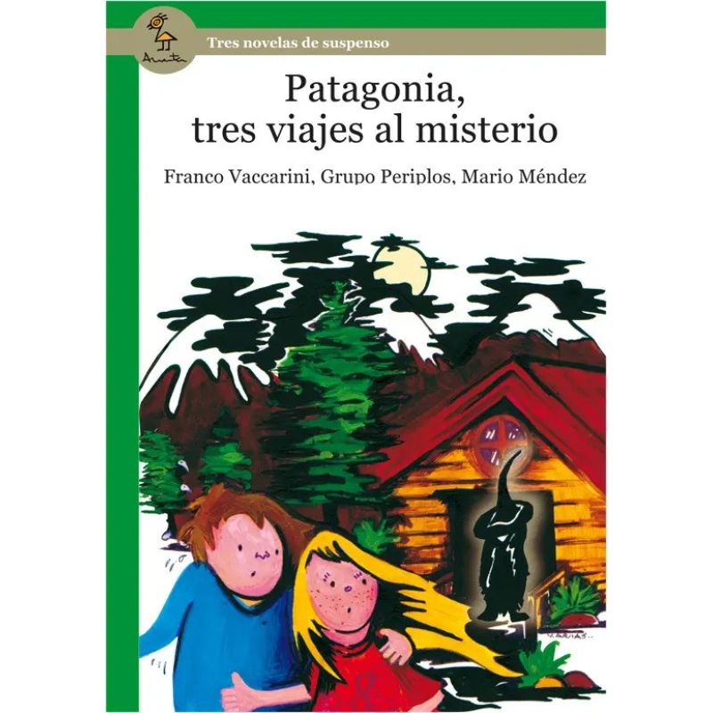 PATAGONIA, TRES VIAJES AL MISTERIO - SERIE VERDE (Nuevo)