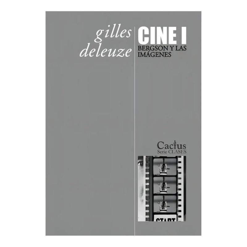 CINE I -  BERGSON Y LAS IMAGENES (Nuevo)
