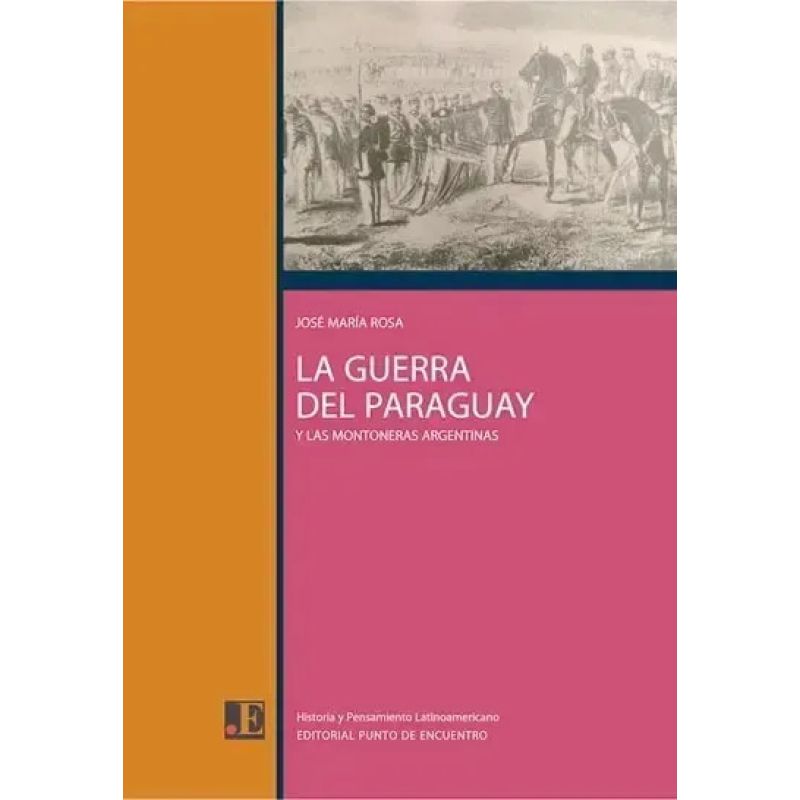 GUERRA DEL PARAGUAY Y LAS MONTONERAS ARGENTINAS, LA (Nuevo)