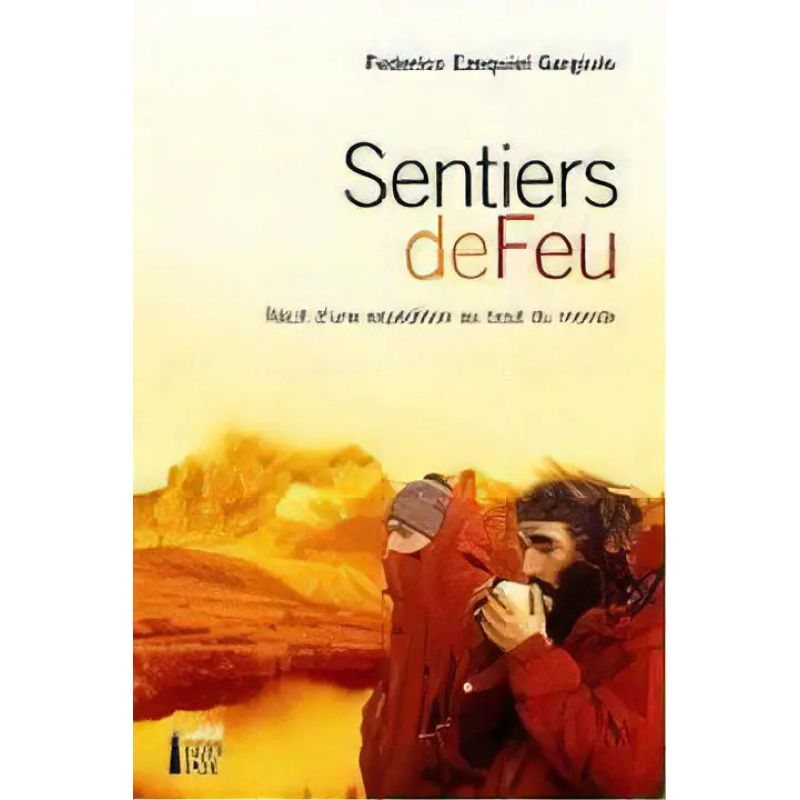 SENTIERS DE FEU - RECIT D'UNE EXPEDITION AU BOUT DU MONDE - 2/ED. (Nuevo)