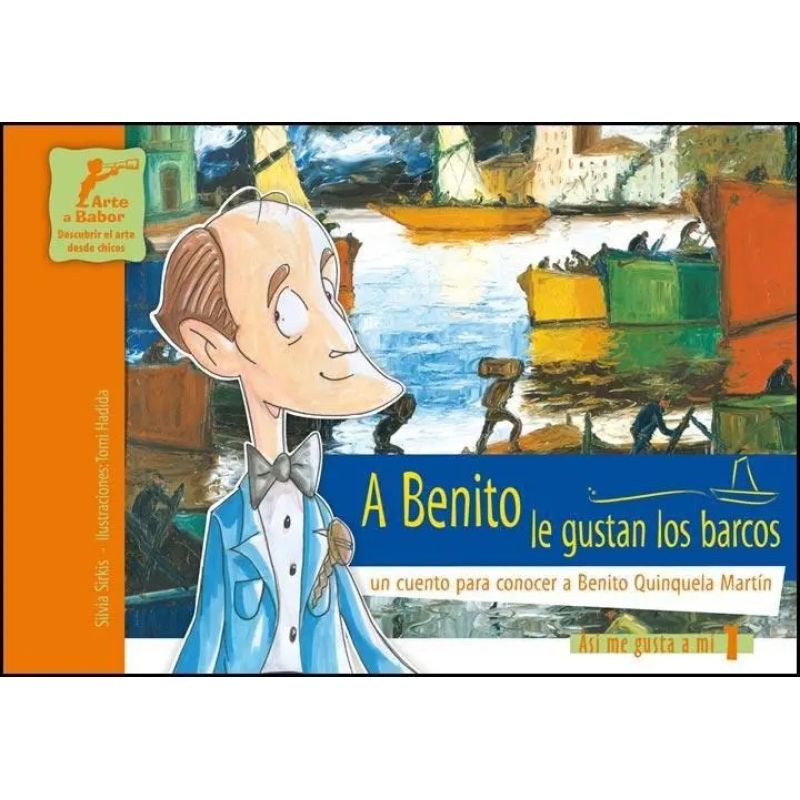 A BENITO LE GUSTAN LOS BARCOS (QUINQUELA MARTIN) (Nuevo)